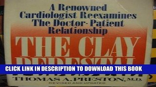 [FREE] EBOOK The Clay Pedestal: A Renowned Cardiologist Reexamines the Doctor-Patient Relationship