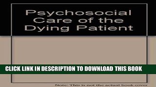 [READ] EBOOK Psychosocial Care of the Dying Patient ONLINE COLLECTION