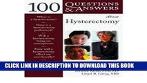 [READ] EBOOK 100 Questions   Answers About Hysterectomy (100 Questions   Answers about)