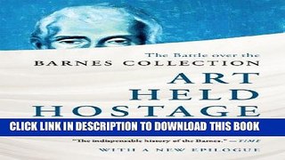 [PDF] Art Held Hostage: The Battle over the Barnes Collection Popular Collection