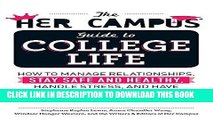 Ebook The Her Campus Guide to College Life: How to Manage Relationships, Stay Safe and Healthy,