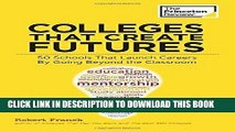 Best Seller Colleges That Create Futures: 50 Schools That Launch Careers By Going Beyond the