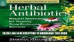 Ebook Herbal Antibiotics: Natural Alternatives for Treating Drug-Resistant Bacteria (Medicinal