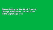 Ebook Getting In: The Zinch Guide to College Admissions   Financial Aid in the Digital Age Free