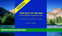 Must Have  1000 Days to the Bar - But the Practice of Law Begins Now: How to achieve your personal