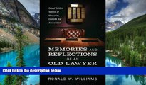 Must Have  Memories and Reflections of an Old Lawyer: Grand Golden Tablets of Memories, Danville
