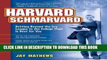 Best Seller Harvard Schmarvard: Getting Beyond the Ivy League to the College That Is Best for You