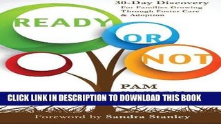 [PDF] Ready or Not: 30 Days of Discovery For Foster   Adoptive Parents [Online Books]