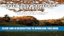 Ebook Best Kind of College, The: An Insiders  Guide to America s Small Liberal Arts Colleges Free