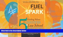 Big Deals  Fuel the Spark: 5 Guiding Values for Success in Law School   Beyond  Full Ebooks Most