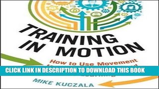 Ebook Training in Motion: How to Use Movement to Create Engaging and Effective Learning Free