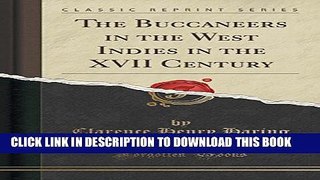 Ebook The Buccaneers in the West Indies in the XVII Century (Classic Reprint) Free Read