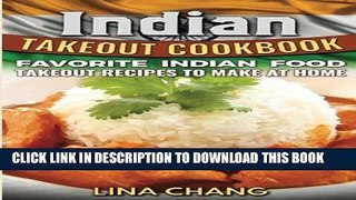 [New] PDF Indian Takeout Cookbook: Favorite Indian Food Takeout Recipes to Make at Home Free Online
