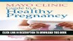 [READ] EBOOK Mayo Clinic Guide to a Healthy Pregnancy: From Doctors Who Are Parents, Too! BEST