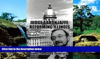 READ FULL  Judge Aaron Jaffe: Reforming Illinois: A Progressive Tackles State