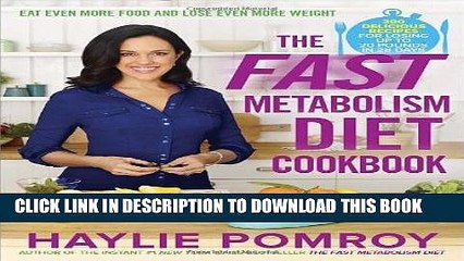 [FREE] EBOOK The Fast Metabolism Diet Cookbook: Eat Even More Food and Lose Even More Weight