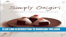 [New] Ebook Simply Onigiri: Fun and Creative Recipes for Japanese Rice Balls Free Online