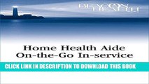 [READ] EBOOK Home Health Aide On-the-Go In-service Lessons: Vol. 12, Issue 11: Sleep Disorders