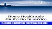 [FREE] EBOOK Home Health Aide On-the-Go In-service Lessons: Vol. 12, Issue 5: Patients With