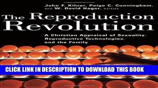 Best Seller The Reproduction Revolution: A Christian Appraisal of Sexuality, Reproductive