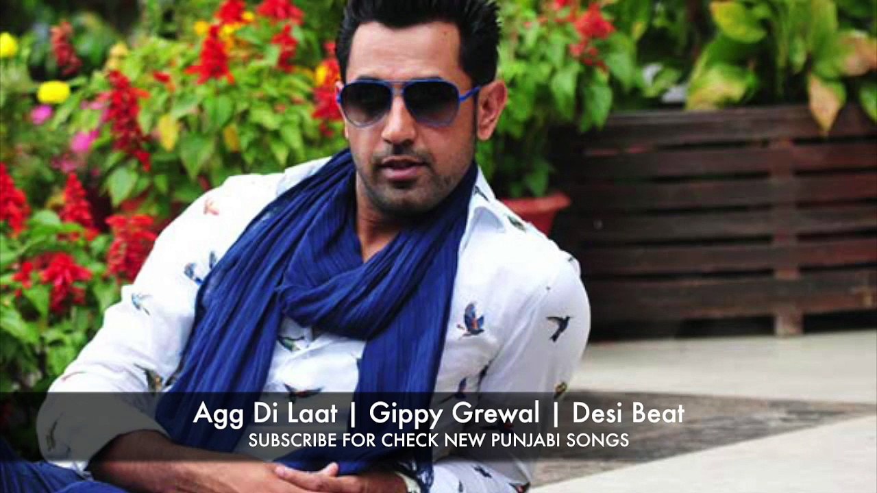 Agg Di Laat (FULL SONG) Gippy Grewal (HD) || New Punjabi Song 2016