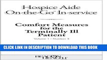 [READ] EBOOK Hospice Aide On-The-Go-In-Service Lessons: Vol. 1, Issue 5: Comfort Measures for the