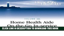 [FREE] EBOOK Home Health Aide On-the-Go In-Service Lessons: Vol. 4, Issue 1: Feeding Tubes (Home