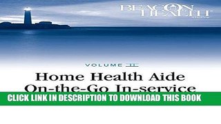 [FREE] EBOOK Home Health Aide On-the-Go In-Service Lessons: Vol. 2, Issue 2: Urinary Tract