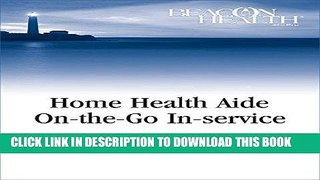 [FREE] EBOOK Home Health Aide On-the-Go In-Service Lessons: Vol 1, Issue 12, Skin Breakdown (Home