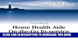 [FREE] EBOOK Home Health Aide On-the-Go In-Service Lessons: Vol 1, Issue 9, Alzheimer s Disease