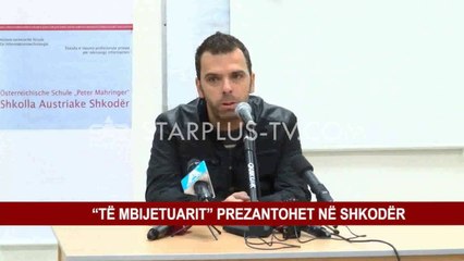 “TË MBIJETUARIT” PREZANTOHET NË SHKODËR