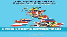 Ebook The Good University Guide for IB Students  UK Edition 2016 Free Read