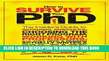 Ebook How to Survive Your PhD: The Insider s Guide to Avoiding Mistakes, Choosing the Right