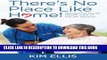 [FREE] EBOOK There s No Place Like Home!: Navigating Home Health Care in the 21st Century ONLINE