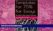 Books to Read  Templates For 75% Bar Essays: e book - the authors of 6 published bar essays wrote