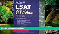 READ FULL  Kaplan LSAT Logical Reasoning Strategies   Tactics (Kaplan Test Prep)  READ Ebook Full