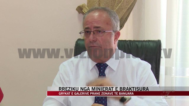 Rreziku nga Minierat e braktisura - News, Lajme - Vizion Plus