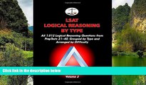 READ NOW  LSAT Logical Reasoning by Type, Volume 2: All 1,012 Logical Reasoning Questions from