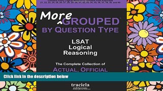 READ FULL  More GROUPED by Question Type: LSAT Logical Reasoning: The Complete Collection of