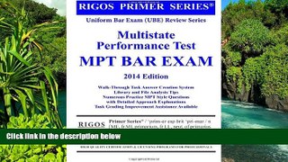 Must Have  Rigos Uniform Bar Exam (UBE) Review Series: Multistate Performance Test (MPT) Review