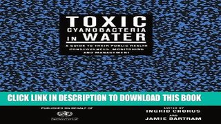 Ebook Toxic Cyanobacteria in Water: A Guide to their Public Health Consequences, Monitoring and