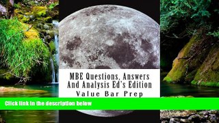 READ FULL  MBE Questions, Answers And Analysis Ed s Edition: The Top Questions Used By The Bar.
