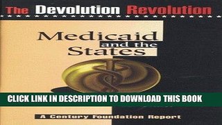 [FREE] EBOOK Medicaid and the States: A Century Foundation Report (The Devolution Revolution) BEST