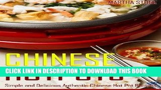 [New] Ebook Chinese Hotpots: Simple and Delicious Authentic Chinese Hot Pot Recipes Free Read