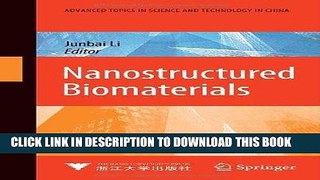 Best Seller Nanostructured Biomaterials (Advanced Topics in Science and Technology in China) Free