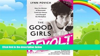 Books to Read  The Good Girls Revolt: How the Women of Newsweek Sued their Bosses and Changed the