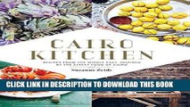 [New] PDF Cairo Kitchen: Recipes From the Middle East, Inspired by the Street Food of Cairo Free
