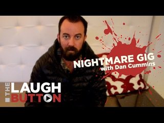 Nightmare Gig #2: Dan Cummins travels for a private gig