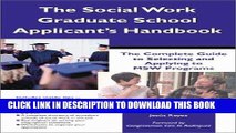 Ebook The Social Work Graduate School Applicant s Handbook: The Complete Guide To Selecting and