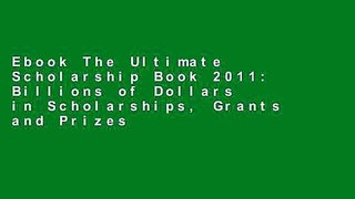 Ebook The Ultimate Scholarship Book 2011: Billions of Dollars in Scholarships, Grants and Prizes